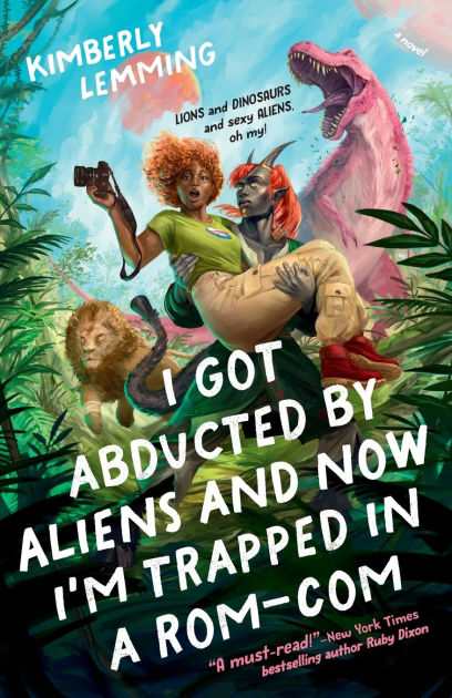 I GOT ABDUCTED BY ALIENS AND NOW I’M TRAPPED IN A&nbsp;ROM-COM